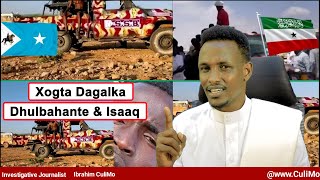 XOGTA Dagalka Dhulbahante amp Isaaq GoobahaDhimashadaDhaawaca Fariin Kusocota SSCFaahfahinta [upl. by Oremar]