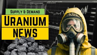 NUCLEAR NEWS Uranium Supply amp Demand Fundamentals Episode 1 [upl. by Aggarwal]