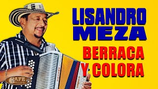 LISANDRO MEZA  BERRACA Y COLORA [upl. by Calvinna667]