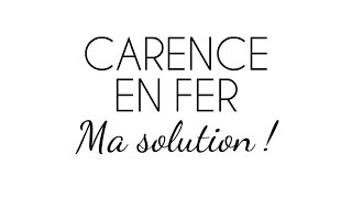 CARENCE EN FER jai trouvé ma solution [upl. by Martella604]