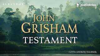 Testament  audiobook  John Grisham czyta Andrzej Hausner [upl. by Drarig]