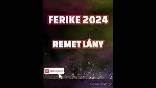 Ferike 2024 REMET LÁNY [upl. by Dragelin]