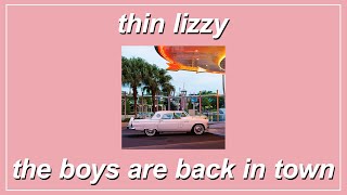 The Boys Are Back In Town  Thin Lizzy Lyrics [upl. by Eneri]