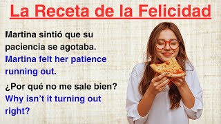 Learn Spanish Through Engaging Stories  Improve Your Spanish  La Receta de la Felicidad [upl. by Marj730]