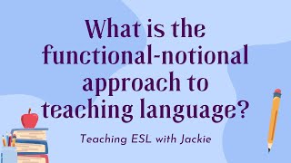 What is the functionalnotional approach to teaching language  Teaching ESL with Jackie [upl. by Ecnerolf]