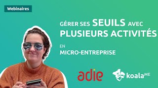 Multi activités et seuils en MICROENTREPRISE  avec lADIE [upl. by Monie]