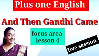 And Then Gandhi Came Focus Area Lesson 4 [upl. by Hgielanna459]