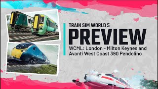 Train Sim World 5  West Coast Main Line amp Avanti Class 390 Pendolino Preview [upl. by Vandervelde]