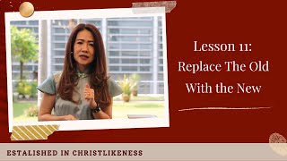 Established in Christlikeness Lesson 11 Replace The Old With the New [upl. by Thaddeus]