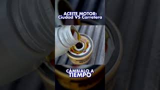 ACEITE DE MOTOR y DESGASTE CIUDAD VS CARRETERA [upl. by Delisle]