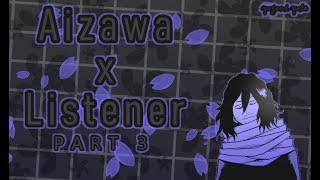 Shota Aizawa x listener ASMR p3 My Hero Academia Spicy Ver [upl. by Coppinger]