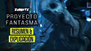 Proyecto Fantasma Resumen Y Explicacion Ghost Project  ZomByte [upl. by Llenyt]