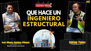 ¿QUE HACE UN INGENIERO ESTRUCTURALINGENIERO CIVIL JOSE ALBERTO GAMBOA VILLEGAS  PODCAST07 [upl. by Kizzie]