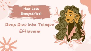 Hair Loss Demystified Deep Dive into Telogen Effluvium [upl. by Jojo403]