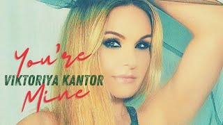 Viktoriya Kantor  Youre Mine LYRIC VIDEO [upl. by Sam]