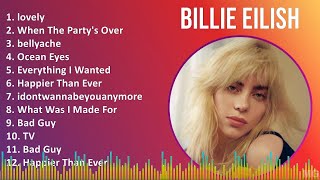 Billie Eilish 2024 MIX Best Songs  lovely When The Partys Over bellyache Ocean Eyes [upl. by Hcib]