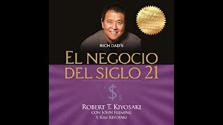 El negocio del siglo 21 AUDIO LIBRO Kim Kiyosaki [upl. by Liek]