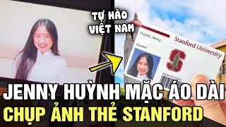 Jenny Huỳnh khoe thẻ sinh viên ĐH Stanford chi tiết đậm chất Việt Nam làm ai cũng tự hào  TB TREND [upl. by Trilly]