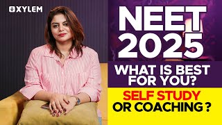 NEET 2025  What Is Best For You Self Study Or Coaching  Xylem NEET [upl. by Docilu]