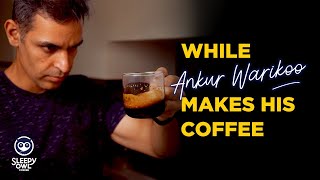 Ankur Warikoo’s Secret to WorkLife Balance  While I Make My Coffee x warikoo [upl. by Katherin]