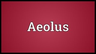 Aeolus Meaning [upl. by Mayrim]