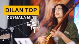 Dilan Top  Desmala Min Kurdmax Acoustic [upl. by Daniyal]