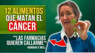 El CÁNCER TEME a estos 12 ALIMENTOS  Barbara ONeill [upl. by Kerwinn]