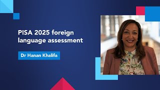 PISA 2025 Foreign Language Assessment with Dr Hanan Khalifa [upl. by Isador901]