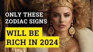 Lucky zodiac signs that will be rich in 2024 💰 [upl. by Nert867]