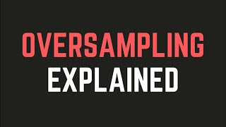 Whats is Oversampling in under 3 minutes [upl. by Sargent]