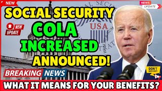 Social Security COLA Increase Announced What It Means for Your Benefits [upl. by Emma]