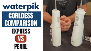 Waterpik Cordless Express VS Cordless Pearl  Water Flosser Review [upl. by Iroc]