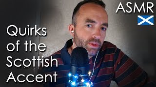 Quirks of the Scottish Accent ASMR [upl. by Akimat]