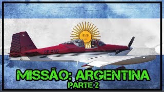 Missão Argentina O traslado do PPXAB  Parte 2 [upl. by Kcirad]