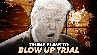 Trump Plans To Blow Up His Own Trial By Giving The Closing Arguments [upl. by Angel]