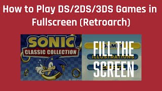 How to Play DS2DS3DS Games in Fullscreen Retroarch [upl. by Ettesel486]