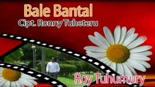 Roy Tuhumury  BALE BANTAL  Lagu Ambon Terbaru Official Music Video [upl. by Valley256]