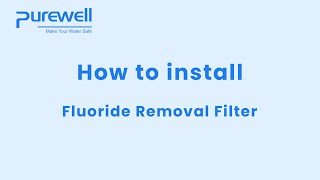 Purewell  Fluoride Removal Water Filter Installation [upl. by Jala]