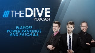 The Dive Playoff Power Rankings and Patch 86 Season 2 Episode 11 [upl. by Yrogerg894]