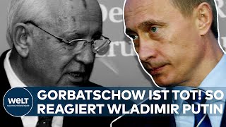 RUSSLAND Gorbatschow tot So reagiert Putin auf den Tod des ehemaligen sowjetischen Präsidenten [upl. by Khosrow]