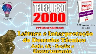 Telecurso 2000  Leitura e Interpretação de Desenho Técnico  16 Seção e encurtamento [upl. by Mullins]