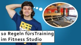 10 Regeln für das Training im Fitness Studio [upl. by Enibas20]