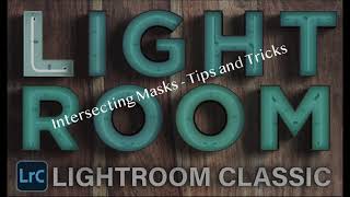 Tips and Tricks of Lightroom Intersect Masking [upl. by Corneille]