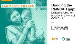 Devex at UNGA75 Bridging the RMNCAH Gap Delivering UHC for mothers in the era of COVID19 [upl. by Delano]