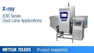 X36 Series Dual Lane Applications – Product – METTLER TOLEDO Product Inspection – EN [upl. by Honan21]