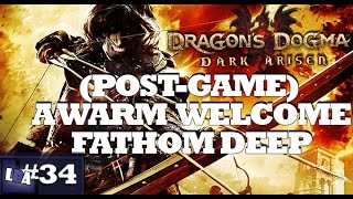 Detonado Dragons Dogma POSTGAME  A Warm Welcome Fathom Deep 34 [upl. by Drofnelg]