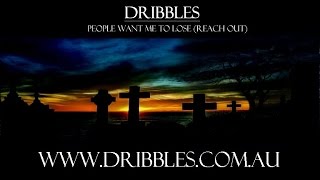 Dribbles  People Want Me To Lose Reach Out 2012 Audio Only Aussie Hip Hop [upl. by Market]