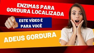 Enzimas para Gordura Localizada [upl. by Eicaj]