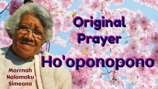 HOOPONOPONO  Original Prayer  Morrnah Nalamaku Simeona [upl. by Eeimaj613]