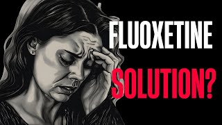 Unlocking the Potential of Fluoxetine for Anxiety Relief [upl. by Scriven]